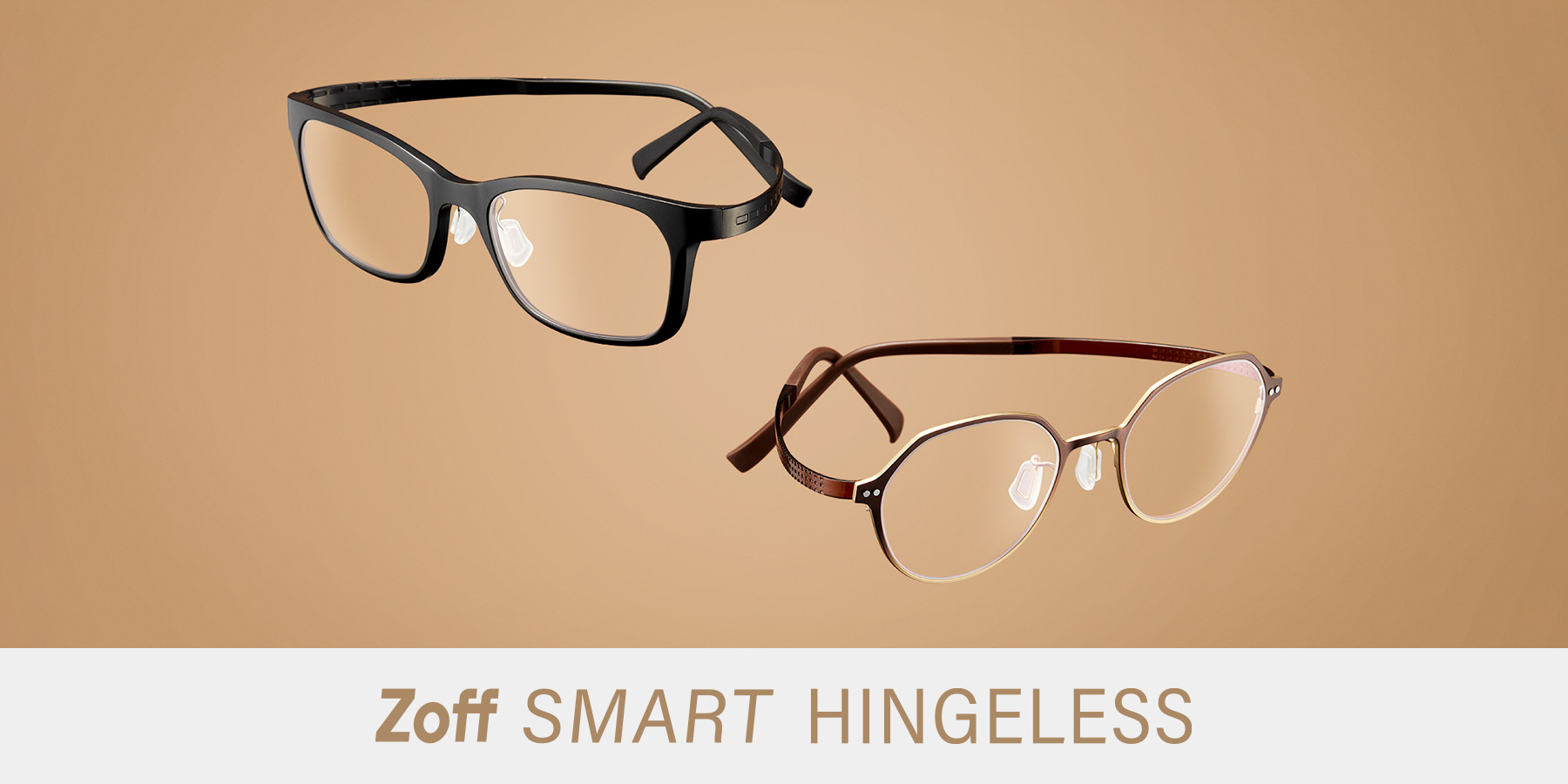 メガネ実用者にぴったりの「Zoff SMART HINGELESS」が登場。機能性に求める条件のTOP5を兼ね備えた、理想的なかけ心地を追求