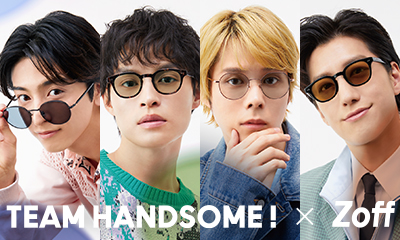 『TEAM HANDSOME！×Zoff』カスタムサングラスコラボキャンペーン開催