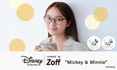 新ディズニーコレクション「Disney Collection created by Zoff “Mickey & Minnie”」が登場