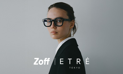 アパレルブランド「ETRÉ TOKYO」との初コラボレーション　アイウェアコレクション「Zoff｜ETRÉ TOKYO」が登場